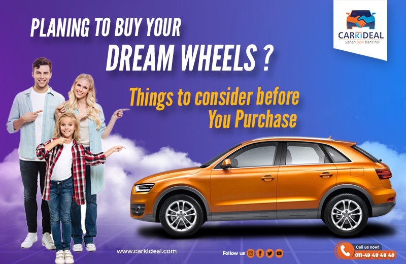 Things to consider before you purchase a CAR.